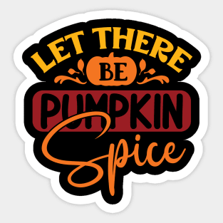 Let there be Pumpkin Spice | Halloween Season Sticker